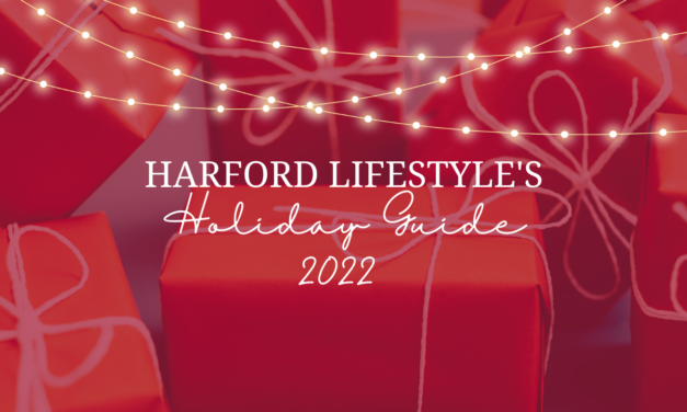 Harford Lifestyle’s Holiday Guide 2022