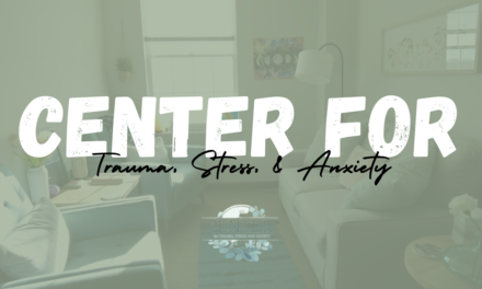 Center for Trauma, Stress, & Anxiety (CTSA) – Feature Friday